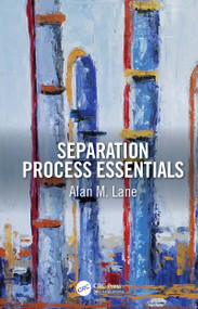 Separation Process Essentials by Alan M. Lane, 9781138086081