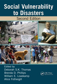 Social Vulnerability to Disasters by Deborah S.K. Thomas, Brenda D. Phillips, William E. Lovekamp, Alice Fothergill, 9781466516373