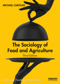 The Sociology of Food and Agriculture by Michael Carolan, 9780367680022