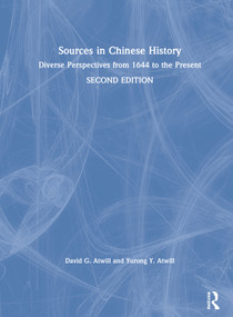 Sources in Chinese History (Diverse Perspectives from 1644 to the Present) by David Atwill, Yurong Atwill, 9780367210922