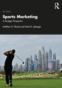 Sports Marketing (A Strategic Perspective) by Matthew D. Shank, Mark R. Lyberger, 9780367141653