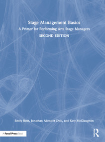 Stage Management Basics (A Primer for Performing Arts Stage Managers) by Emily Roth, Jonathan Allender-Zivic, Katy McGlaughlin, 9780367678326