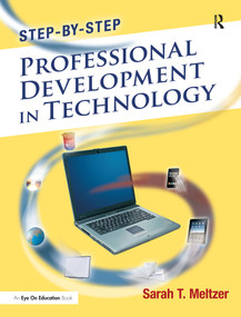Step-by-Step Professional Development in Technology by Sarah Meltzer, 9781138156760