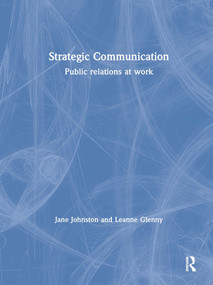Strategic Communication (Public relations at work) by Jane Johnson, Leanne Glenny, 9780367641085