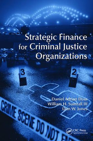 Strategic Finance for Criminal Justice Organizations by Daniel Adrian Doss, William H. Sumrall III, Don W. Jones, 9781138415454