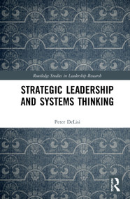 Strategic Leadership and Systems Thinking by Peter DeLisi, 9780367567231