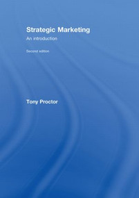 Strategic Marketing (An Introduction) by Tony Proctor, 9780415458160