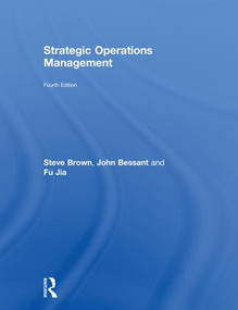 Strategic Operations Management by Steve Brown, John Bessant, Fu Jia, 9781138566125