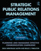Strategic Public Relations Management (Planning and Managing Effective Communication Campaigns) by Erica Weintraub Austin, Bruce E. Pinkleton, 9780415517690