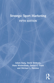 Strategic Sport Marketing by Adam Karg, David Shilbury, Hans Westerbeek, Daniel Funk, Michael L. Naraine, 9781032219097