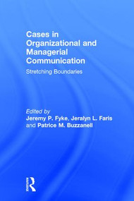 Stretching Boundaries: Cases in Organizational and Managerial Communication by Jeremy Fyke, Jeralyn Faris, Patrice M. Buzzanell, 9780415839334