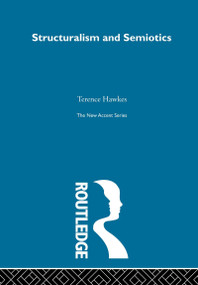 Structuralism and Semiotics by Terence Hawkes, 9780415321525