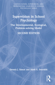 Supervision in School Psychology (The Developmental, Ecological, Problem-solving Model) by Dennis J. Simon, Mark E. Swerdlik, 9781032145341