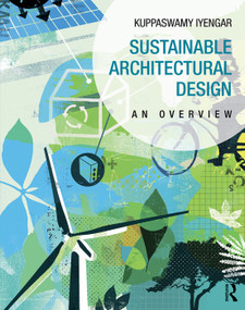 Sustainable Architectural Design (An Overview) by Kuppaswamy Iyengar, 9780415702355