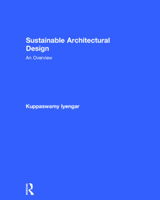 Sustainable Architectural Design (An Overview) by Kuppaswamy Iyengar, 9780415702348