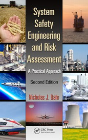 System Safety Engineering and Risk Assessment (A Practical Approach, Second Edition) by Nicholas J. Bahr, 9781466551602