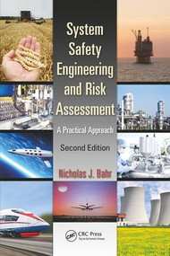 System Safety Engineering and Risk Assessment (A Practical Approach, Second Edition) by Nicholas J. Bahr, 9781138893368