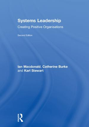Systems Leadership (Creating Positive Organisations) by Ian Macdonald, Catherine Burke, Karl Stewart, 9781138036543