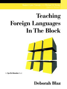 Teaching Foreign Languages in the Block by Deborah Blaz, 9781138475748