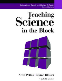 Teaching Science in the Block by Alvin Pettus, Myron Blosser, 9781138466289
