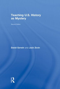 Teaching U.S. History as Mystery by David Gerwin, Jack Zevin, 9780415992268