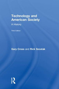Technology and American Society (A History) by Gary Cross, Rick Szostak, 9781138090330