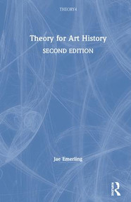 Theory for Art History (Adapted from Theory for Religious Studies, by William E. Deal and Timothy K. Beal) by Jae Emerling, 9780415533898