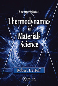 Thermodynamics in Materials Science by Robert DeHoff, 9780849340659