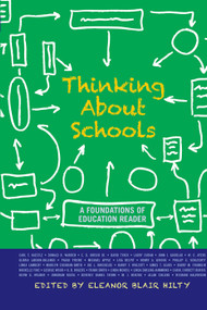Thinking about Schools (A Foundations of Education Reader) by Eleanor Blair Hilty, 9780367319120