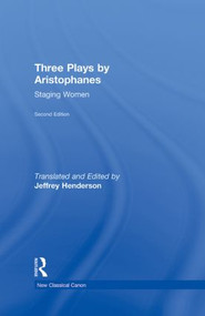 Three Plays by Aristophanes (Staging Women) by Jeffrey Henderson, 9780415871327