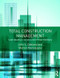 Total Construction Management (Lean Quality in Construction Project Delivery) by John S. Oakland, Marton Marosszeky, 9781138908543