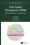 Total Quality Management (TQM) (Principles, Methods, and Applications) by Sunil Luthra, Dixit Garg, Ashish Agarwal, Sachin K. Mangla, 9780367512835