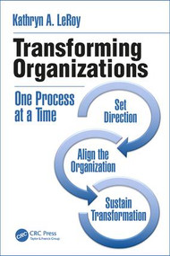 Transforming Organizations (One Process at a Time) by Kathryn A. LeRoy, 9781138197725