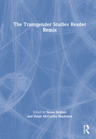 The Transgender Studies Reader Remix by Susan Stryker, Dylan McCarthy Blackston, 9781032072722