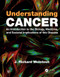 Understanding Cancer (An Introduction to the Biology, Medicine, and Societal Implications of this Disease) by J. Richard McIntosh, 9780367190125
