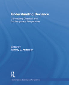Understanding Deviance (Connecting Classical and Contemporary Perspectives) by Tammy L. Anderson, 9780415642606