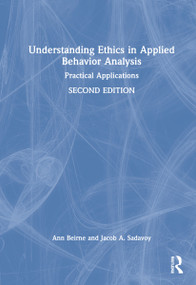 Understanding Ethics in Applied Behavior Analysis (Practical Applications) by Ann Beirne, Jacob A. Sadavoy, 9781032041360