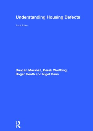 Understanding Housing Defects by Duncan Marshall, Derek Worthing, Roger Heath, Nigel Dann, 9780415622080