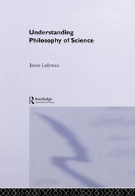 Understanding Philosophy of Science by James Ladyman, 9780415221566