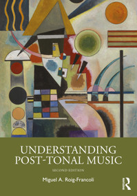 Understanding Post-Tonal Music by Miguel A. Roig-Francolí, 9780367355357