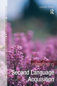 Understanding Second Language Acquisition by Lourdes Ortega, 9781138170339