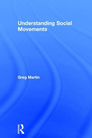 Understanding Social Movements by Greg Martin, 9780415600873