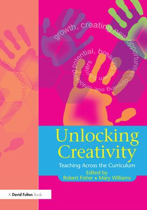 Unlocking Creativity (A Teacher's Guide to Creativity Across the Curriculum) by Robert Fisher, Mary Williams, 9781138133495