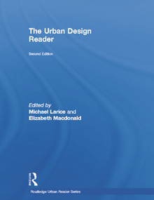 The Urban Design Reader by Michael Larice, Elizabeth Macdonald, 9780415668071
