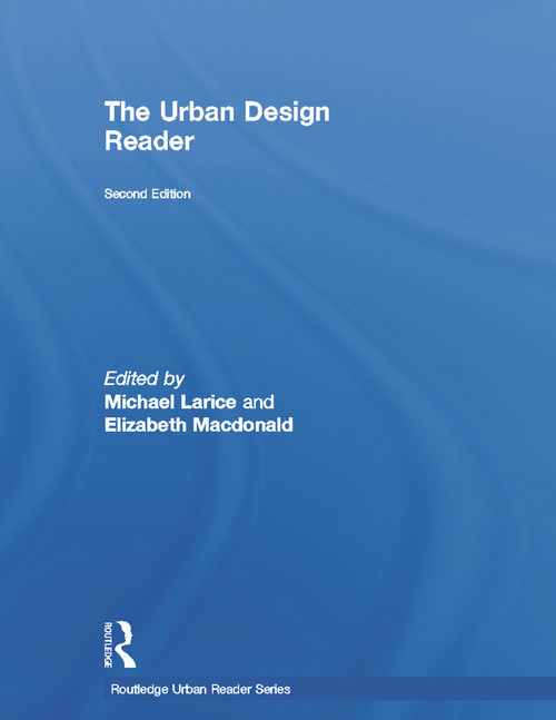 The Urban Design Reader by Michael Larice, Elizabeth Macdonald, 9780415668071