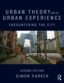 Urban Theory and the Urban Experience (Encountering the City) by Simon Parker, 9780415520706