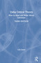Using Critical Theory (How to Read and Write About Literature) by Lois Tyson, 9781138586451