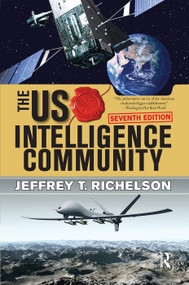 The U.S. Intelligence Community by Jeffrey T Richelson, 9780367097950