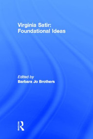 Virginia Satir (Foundational Ideas) by Barbara Jo Brothers, 9781560241041