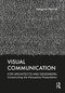 Visual Communication for Architects and Designers (Constructing the Persuasive Presentation) by Margaret Fletcher, 9780367134617